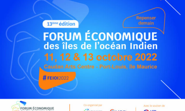 13e Forum économique des îles de l’océan Indien du 11 au 13 octobre prochain à Maurice.